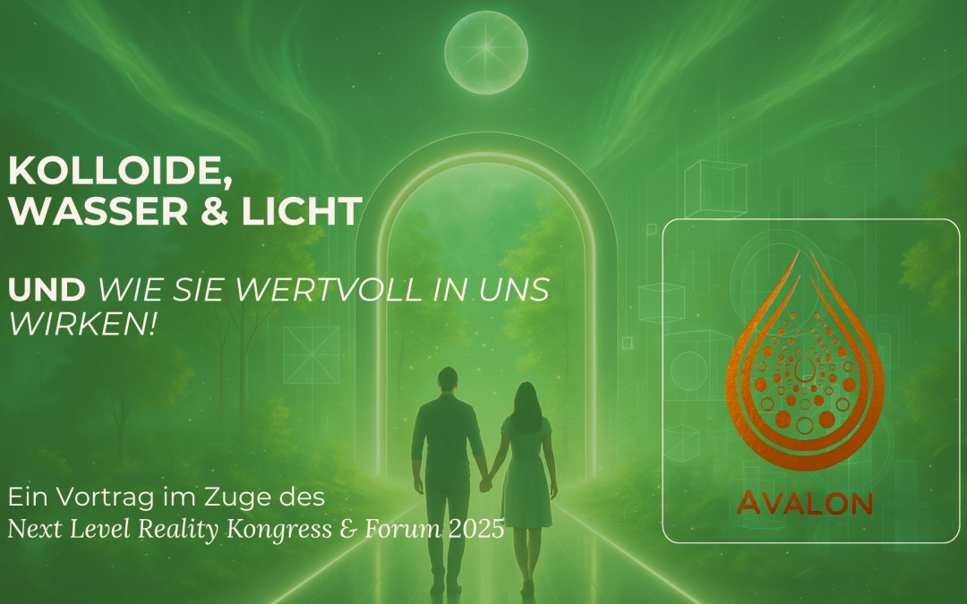 Kolloide, Wasser & Licht – Und wie sie wertvoll in uns wirken!
