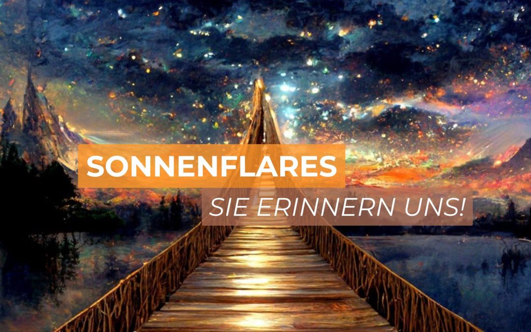Sonnenflares: Ein kosmisches Phänomen für unser Erinnern!